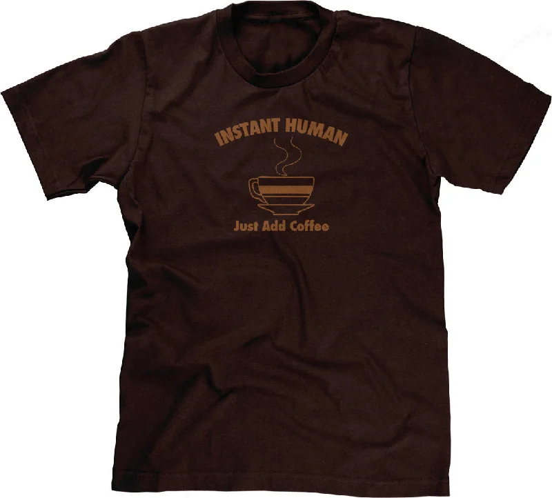 Instant Human, Just Add Coffee T-Shirt Welt Pockets Slit Pockets